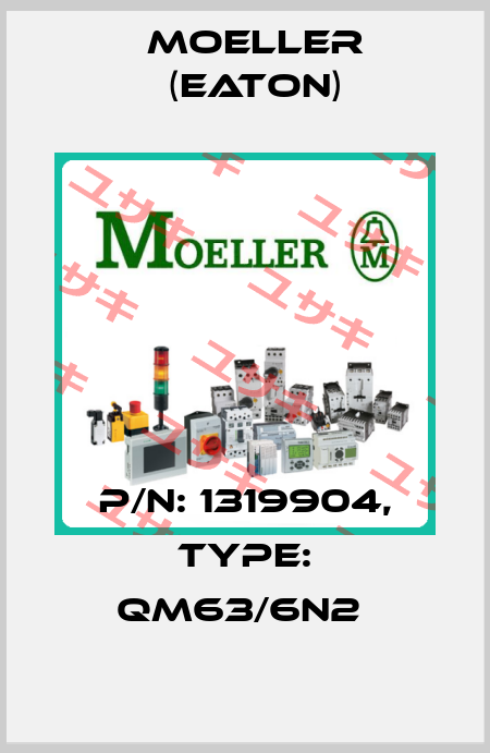 P/N: 1319904, Type: QM63/6N2  Moeller (Eaton)