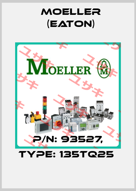P/N: 93527, Type: 135TQ25  Moeller (Eaton)