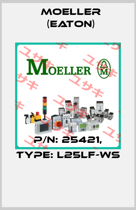 P/N: 25421, Type: L25LF-WS  Moeller (Eaton)