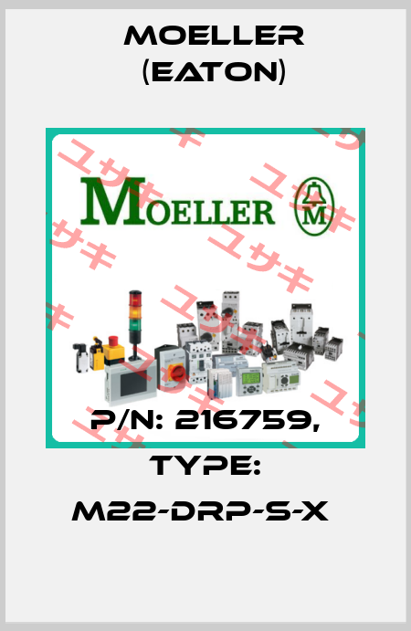 P/N: 216759, Type: M22-DRP-S-X  Moeller (Eaton)