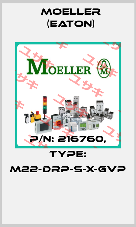 P/N: 216760, Type: M22-DRP-S-X-GVP  Moeller (Eaton)