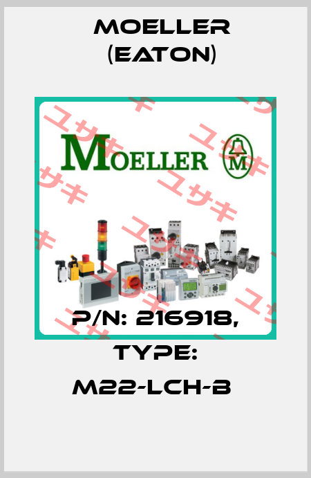 P/N: 216918, Type: M22-LCH-B  Moeller (Eaton)