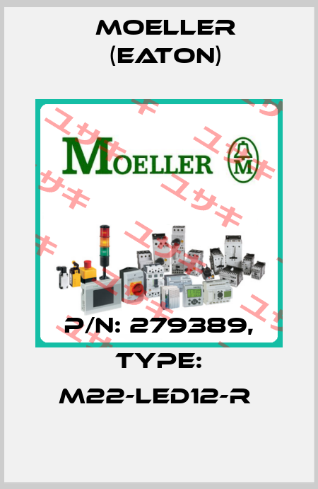 P/N: 279389, Type: M22-LED12-R  Moeller (Eaton)