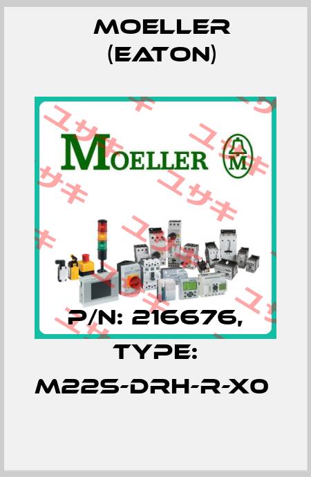 P/N: 216676, Type: M22S-DRH-R-X0  Moeller (Eaton)