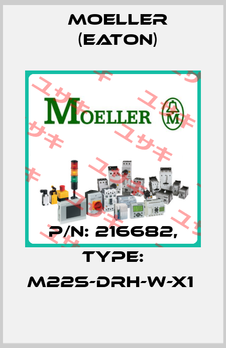P/N: 216682, Type: M22S-DRH-W-X1  Moeller (Eaton)