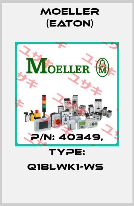 P/N: 40349, Type: Q18LWK1-WS  Moeller (Eaton)