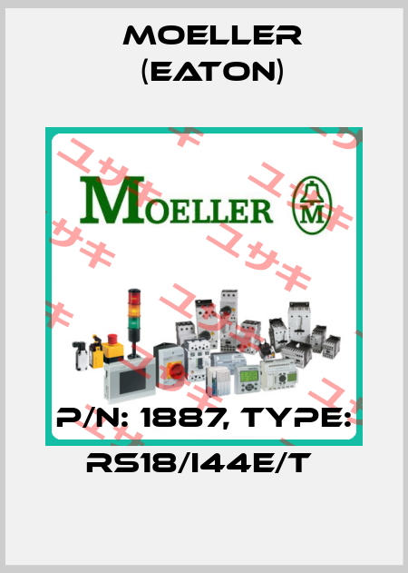 P/N: 1887, Type: RS18/I44E/T  Moeller (Eaton)