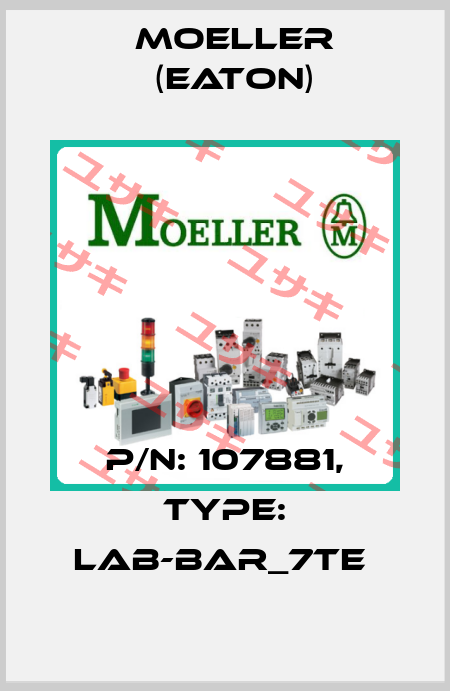 P/N: 107881, Type: LAB-BAR_7TE  Moeller (Eaton)