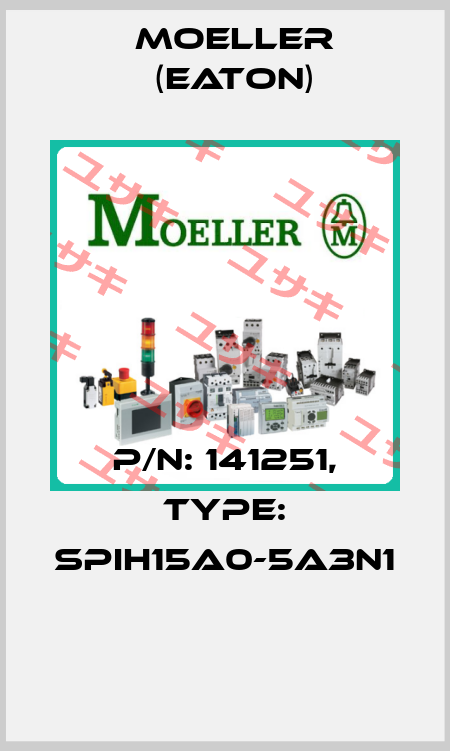 P/N: 141251, Type: SPIH15A0-5A3N1  Moeller (Eaton)