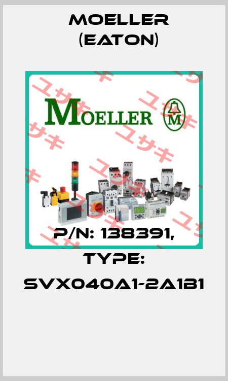 P/N: 138391, Type: SVX040A1-2A1B1  Moeller (Eaton)