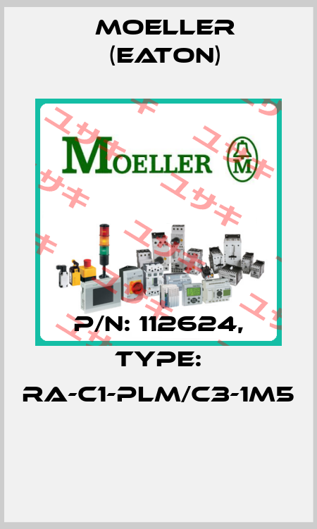 P/N: 112624, Type: RA-C1-PLM/C3-1M5  Moeller (Eaton)