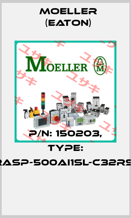 P/N: 150203, Type: RASP-500AI1SL-C32RS1  Moeller (Eaton)