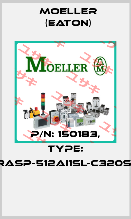P/N: 150183, Type: RASP-512AI1SL-C320S1  Moeller (Eaton)