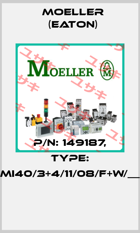 P/N: 149187, Type: XMI40/3+4/11/08/F+W/__O  Moeller (Eaton)