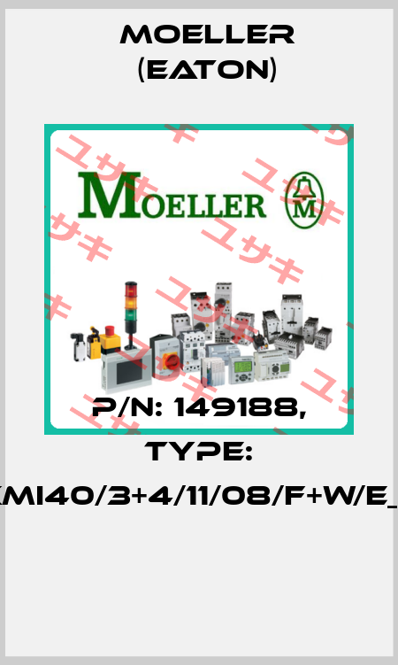 P/N: 149188, Type: XMI40/3+4/11/08/F+W/E__  Moeller (Eaton)
