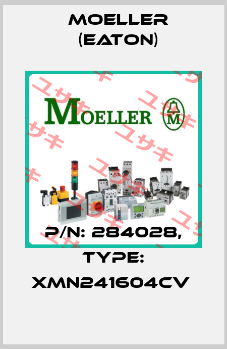 P/N: 284028, Type: XMN241604CV  Moeller (Eaton)