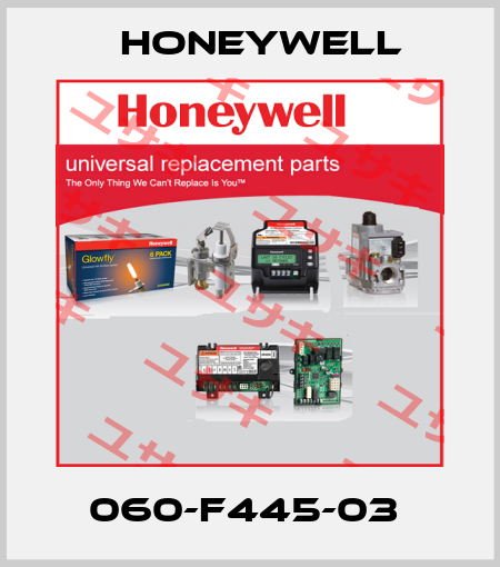 060-F445-03  Honeywell