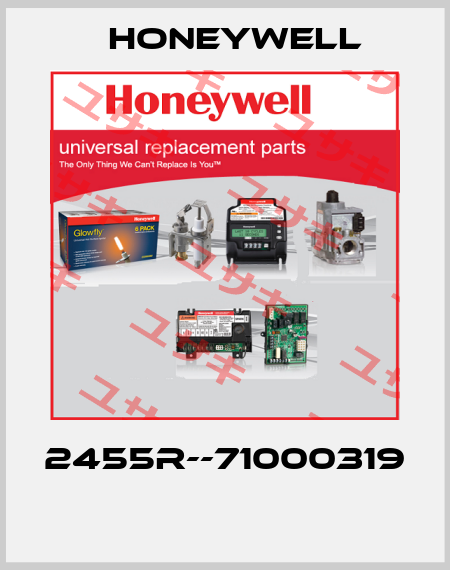 2455R--71000319  Honeywell