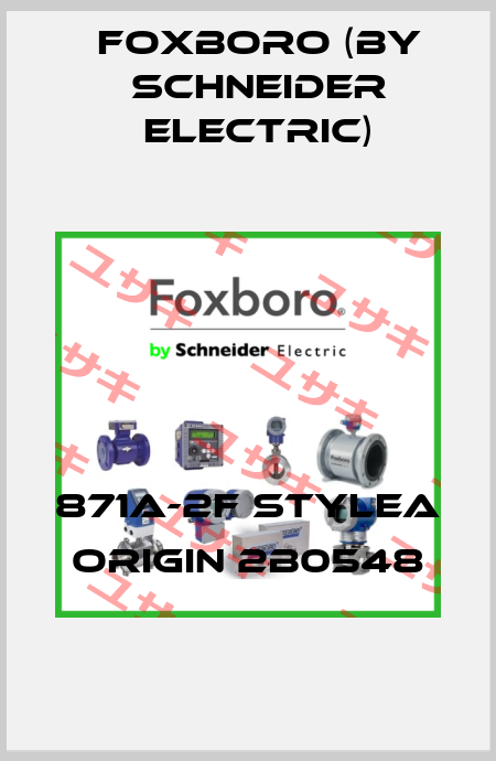 871A-2F STYLEA ORIGIN 2B0548  Foxboro (by Schneider Electric)