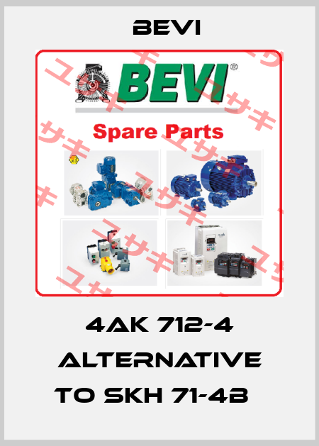 4AK 712-4 alternative to SKh 71-4B   Bevi