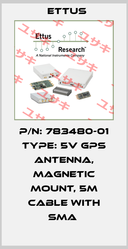 P/N: 783480-01 Type: 5V GPS Antenna, Magnetic Mount, 5M Cable with SMA  Ettus