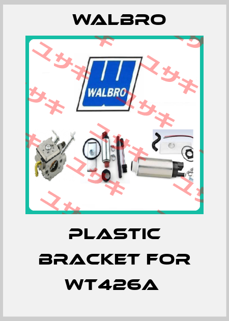 Plastic bracket for WT426A  Walbro