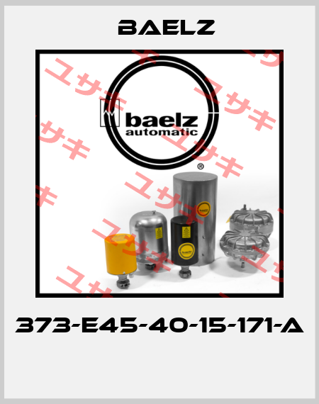373-E45-40-15-171-A  Baelz