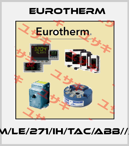 942S/IV/HDV/ADR/SSR///VH/XM/LE/271/IH/TAC/ABB///XA0,0/39.6/MV/0/10000/PSI/0 Eurotherm