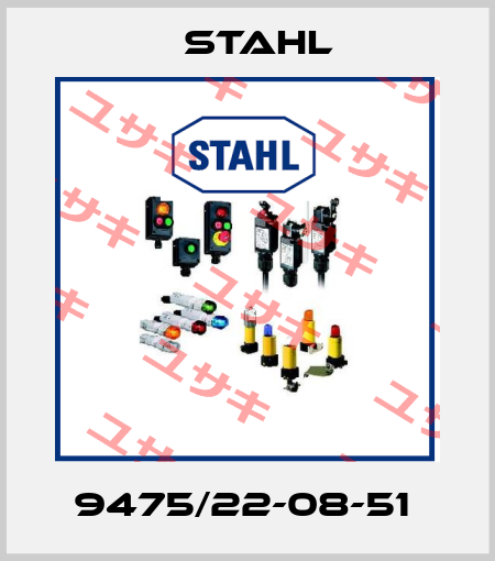 9475/22-08-51  Stahl