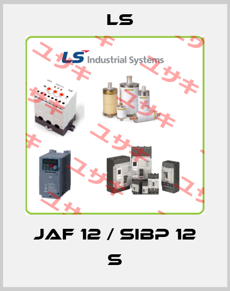 JAF 12 / SIBP 12 S LS