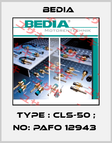 TYPE : CLS-50 ; NO: PAFO 12943  Bedia