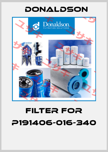 Filter for P191406-016-340  Donaldson