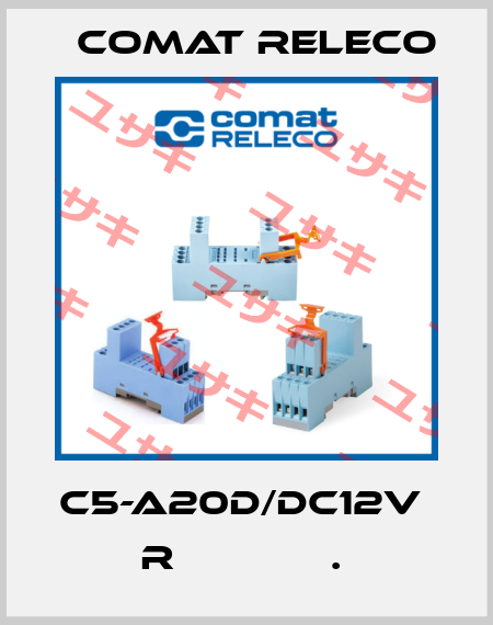 C5-A20D/DC12V  R             .  Comat Releco