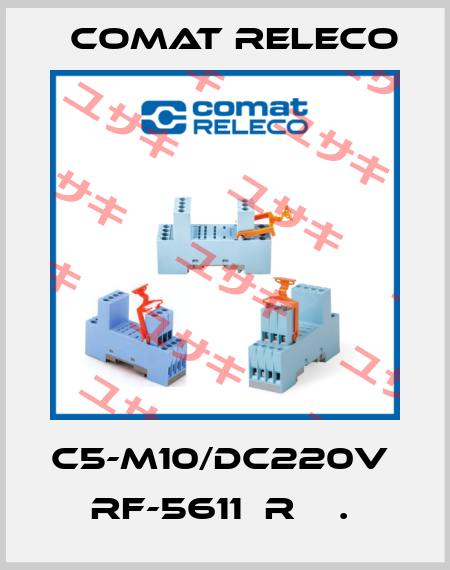 C5-M10/DC220V  RF-5611  R    .  Comat Releco