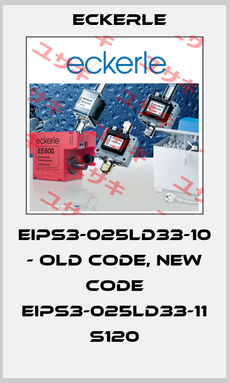 EIPS3-025LD33-10 - old code, new code EIPS3-025LD33-11 S120 Eckerle