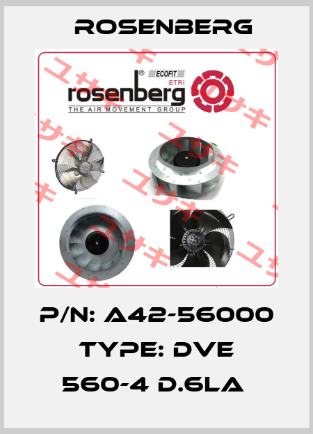 P/N: A42-56000 Type: DVE 560-4 D.6LA  Rosenberg