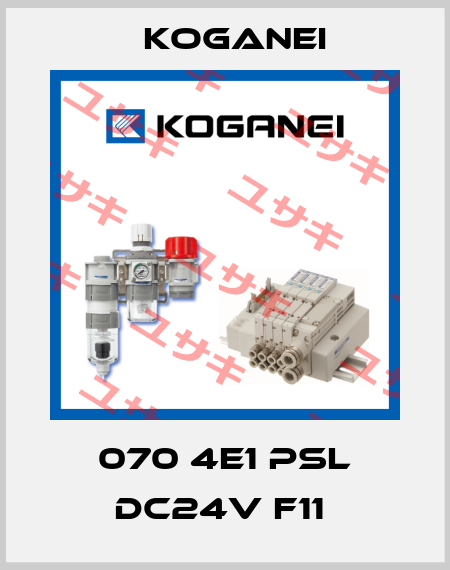 070 4E1 PSL DC24V F11  Koganei
