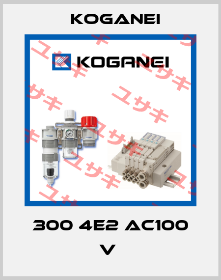 300 4E2 AC100 V  Koganei