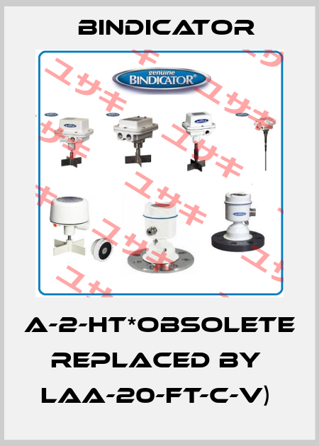 A-2-HT*obsolete replaced by  LAA-20-FT-C-V)  Bindicator