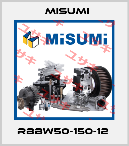 RBBW50-150-12  Misumi