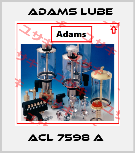 ACL 7598 A  Adams Lube