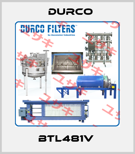 BTL481V  Durco