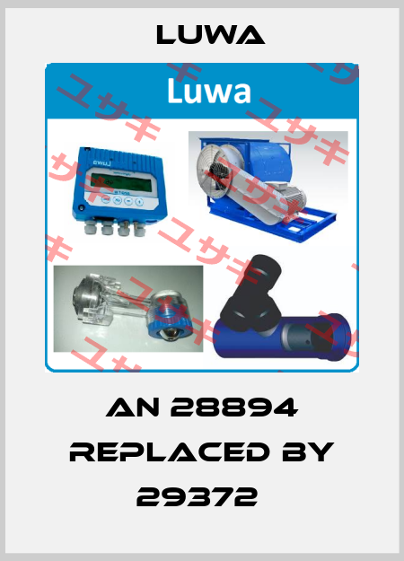 AN 28894 replaced by 29372  Luwa
