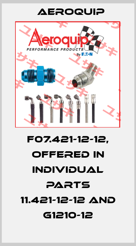 F07.421-12-12, offered in individual parts 11.421-12-12 and G1210-12 Aeroquip