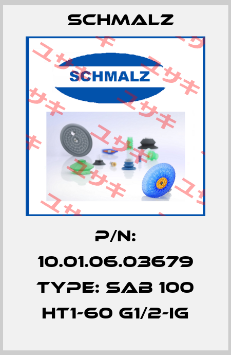 P/N: 10.01.06.03679 Type: SAB 100 HT1-60 G1/2-IG Schmalz