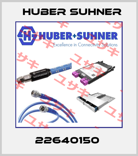 22640150  Huber Suhner