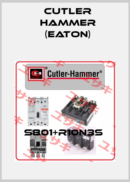 S801+R10N3S  Cutler Hammer (Eaton)