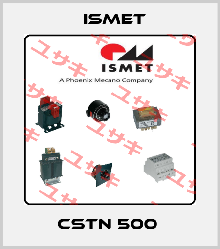 CSTN 500  Ismet