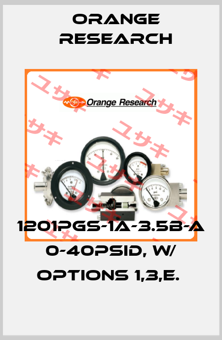 1201PGS-1A-3.5B-A  0-40PSID, w/ Options 1,3,E.  Orange Research