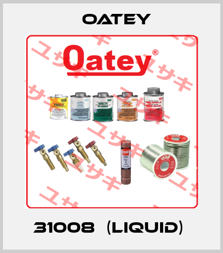 31008  (liquid)  Oatey